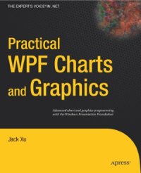 cover of the book Practical WPF Charts and Graphics (Expert's Voice in .NET)