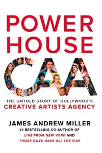 cover of the book Powerhouse: The Untold Story of Hollywood’s Creative Artists Agency