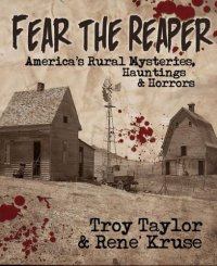 cover of the book Fear the Reaper: America’s Rural Mysteries, Hauntings and Horrors