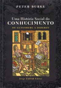 cover of the book Uma história social do conhecimento: de Gutenberg a Diderot