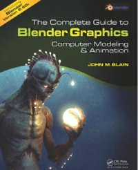 cover of the book The Complete Guide to Blender Graphics  Computer Modeling and Animation