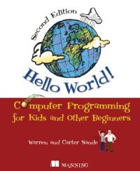 cover of the book Hello World!  Computer Programming for Kids and Other Beginners