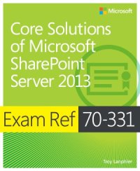 cover of the book Core Solutions of Microsoft SharePoint Server 2013. Exam Ref 70-331