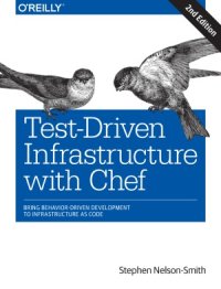 cover of the book Test-Driven Infrastructure with Chef  Bring Behavior-Driven Development to Infrastructure as Code