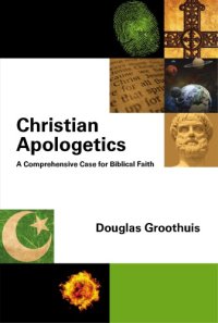 cover of the book Christian Apologetics: A Comprehensive Case for Biblical Faith