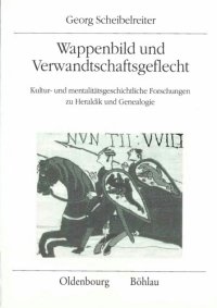 cover of the book Wappenbild und Verwandtschaftsgeflecht. Kultur- und mentalitätsgeschichtliche Forschungen zu Heraldik und Genealogie