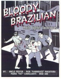 cover of the book Bloody Brazilian Knife Fightin' Techniques