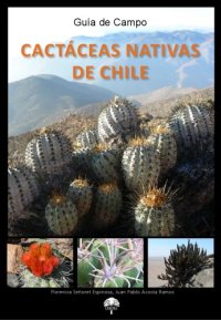 cover of the book Cactáceas endémicas de Chile, Guía de Campo