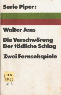 cover of the book Die Verschwörung. Der tödliche Schlag. Zwei Fernsehspiele