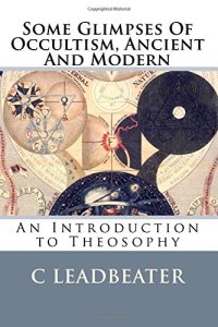 cover of the book Some Glimpses Of Occultism, Ancient And Modern