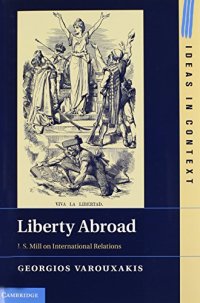 cover of the book Liberty Abroad: J. S. Mill on International Relations