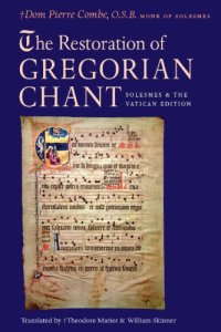 cover of the book The Restoration of Gregorian Chant: Solesmes and the Vatican Edition