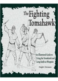 cover of the book The Fighting Tomahawk  An Illustrated Guide to Using the Tomahawk and Long Knife as Weapons