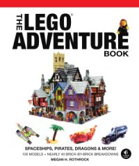 cover of the book The LEGO Adventure Book, Volume 2  Spaceships, Pirates, Dragons & More!