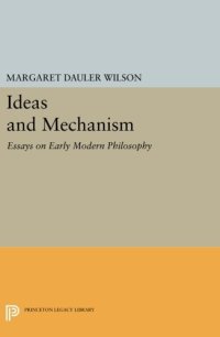 cover of the book Ideas and Mechanism: Essays on Early Modern Philosophy