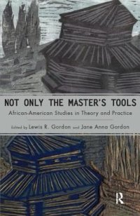 cover of the book Not only the master’s tools : African-American studies in theory and practice