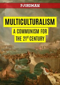 cover of the book Multiculturalism, A Communism for the 21st Century