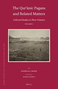 cover of the book The Qurʾānic Pagans and Related Matters: Collected Studies in Three Volumes, Volume 1