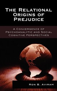 cover of the book The Relational Origins of Prejudice: A Convergence of Psychoanalytic and Social Cognitive Perspectives