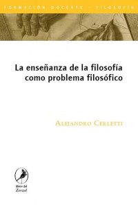 cover of the book La enseñanza de la filosofía como problema filosófico