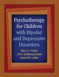 cover of the book Psychotherapy for Children with Bipolar and Depressive Disorders