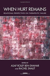 cover of the book When Hurt Remains: Relational Perspectives on Therapeutic Failure