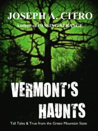 cover of the book VERMONT’S HAUNTS Tall Tales & True from the Green Mountains