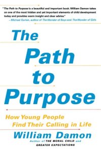 cover of the book The Path to Purpose: How Young People Find Their Calling in Life