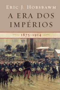 cover of the book A era dos impérios - 1875-1914