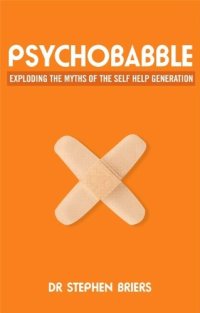 cover of the book Psychobabble: Exploding the Myths of the Self-Help Generation