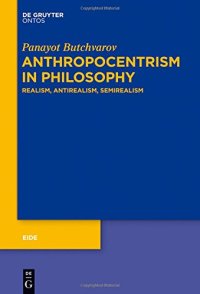 cover of the book Anthropocentrism in Philosophy: Realism, Antirealism, Semirealism