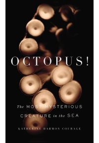 cover of the book Octopus!  The Most Mysterious Creature in the Se