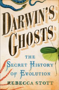 cover of the book Darwin's Ghosts  The Secret History of Evolution