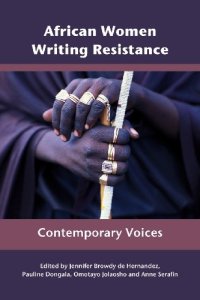 cover of the book African Women Writing Resistance: An Anthology of Contemporary Voices