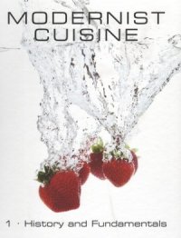 cover of the book Modernist Cuisine  The Art and Science of Cooking