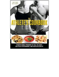 cover of the book The Athlete’s Cookbook: A Nutritional Program to Fuel the Body for Peak Performance and Rapid Recovery