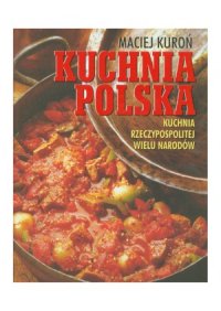 cover of the book Kuchnia Polska Kuchnia Rzeczypospolitej wielu narodów