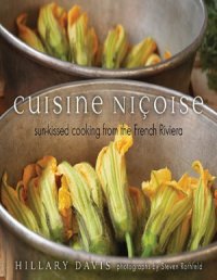 cover of the book Cuisine Nicoise  Sun-kissed Cooking from the French Riviera