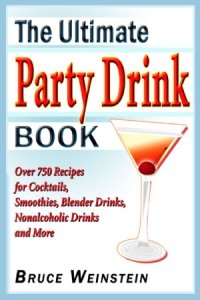 cover of the book The Ultimate Party Drink Book  Полная книга праздничных напитков