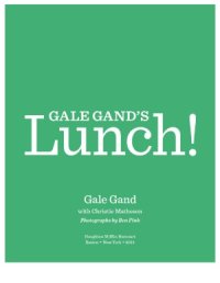 cover of the book Gale Gand's Lunch!