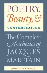 cover of the book Poetry, Beauty, and Contemplation: The Complete Aesthetics of Jacques Maritain