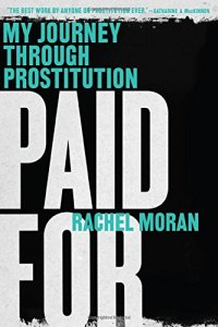 cover of the book Paid For: My Journey Through Prostitution