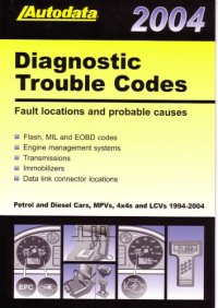 cover of the book Autodata - Diagnostic Trouble Codes Fault locations and probable causes - 2004 edition