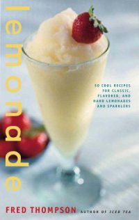 cover of the book Lemonade  50 Cool Recipes for Classic, Flavored, and Hard Lemonades and Sparklers (50 Series)