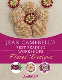 cover of the book Jean Campbell'S Best Beading Workshops  Floral Designs