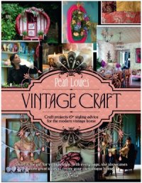 cover of the book Vintage Craft  50 Craft Projects and Home Styling Advice