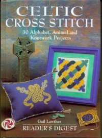 cover of the book Celtic Cross Stitch  30 Alphabet, Animal and Knotwork Projects