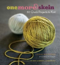 cover of the book One More Skein  30 Quick Projects to Knit