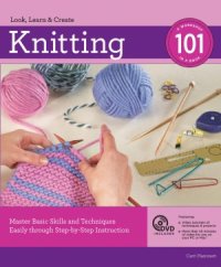 cover of the book Knitting 101  Master Basic Skills and Techniques Easily through Step-by-Step Instruction