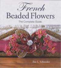 cover of the book French Beaded Flowers - The Complete Guide